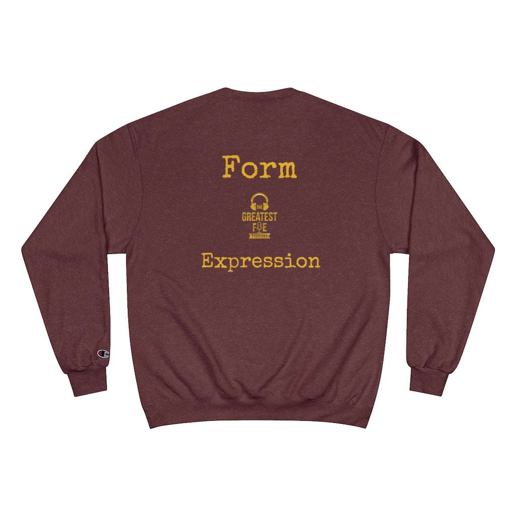 The Greatest Form of Expression - Champion Sweatshirt